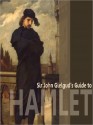 Sir John Gielgud's Guide to Hamlet - John Gielgud, William Shakespeare