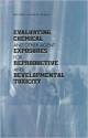 Evaluating Chemical and Other Agent Exposures for Reproductive and Developmental Toxicity - National Research Council, Committee on Toxicology, Board on Environmental Studies and Toxicology