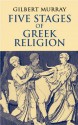 Five Stages of Greek Religion - Gilbert Murray