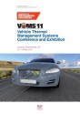 Vehicle Thermal Management Systems Conference Proceedings (VTMS11): 15-16 May 2013, Coventry Technocentre, UK - Institution of Mechanical Engineers (IMechE)