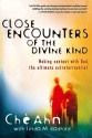 Close Encounters Of The Divine Kind: Making contact with God, the ultimate extraterrestrial - Ché Ahn