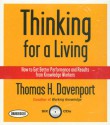 Thinking for a Living: How to Get Better Performance and Results from Knowledge Workers - Thomas H. Davenport