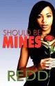 Should Be Mines - Redd