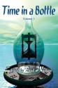 Time in a Bottle: Volume 1 - Colin P. Davies, Kenneth C. Goldman, Lyn McConchie, Christopher Heath, Robert Neilson, Rob Rosen, James Dorr, Danny Birt, Jonathan Shipley, Colin Davies, Rachel Swirsky, Jordan Lapp, Silvia Moreno-Garcia, Clyde K. Elsie, Courtney Burback, Merrie Haskell, Bonnie Rockwell, 