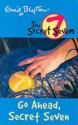 Go Ahead, Secret Seven (Secret Seven, #5) - Enid Blyton