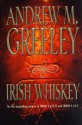 Irish Whiskey - Andrew M. Greeley