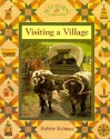 Visiting a Village - Bobbie Kalman