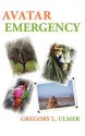 Avatar Emergency - Gregory L. Ulmer