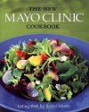 The New Mayo Clinic Cookbook: Eating Well for Better Health - Donald D. Hensrud, Jennifer Nelson, Cheryl Forberg RD, Maureen Callahan, Sheri Giblin