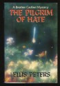 The Pilgrim of Hate: The Tenth Chronicle of Brother Cadfael - Ellis Peters