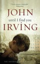 Until I Find You - John Irving