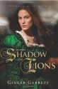 In the Shadow of Lions: A Novel of Anne Boleyn - Ginger Garrett