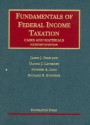 Fundamentals of Federal Income Taxation: Cases and Materials - James J. Freeland, Stephen A. Lind, Daniel J. Lathrope