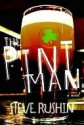 The Pint Man: A Novel - Steve Rushin