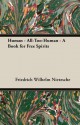 Human, All-Too-Human: A Book for Free Spirits (paperback) - Friedrich Nietzsche