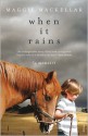 When It Rains: A Memoir - Maggie MacKellar