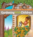 Gardening with Children - Monika Hanneman, Patricia Hulse, Brian Johnson, Barbara Kurland