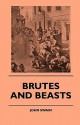 Brutes and Beasts Brutes and Beasts - John Swain