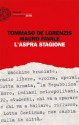 L'aspra stagione - Tommaso De Lorenzis, Mauro Favale