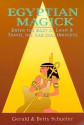 Egyptian Magick: Enter the Body of Light & Travel the Magickal Universe - Gerald Schueler, Betty Schueler