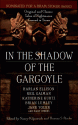 In the Shadow of the Gargoyle - Harlan Ellison, Jane Yolen, Nancy Kilpatrick, Charles de Lint, Caitlín R. Kiernan, Don D'Ammassa, Alan Rodgers, Thomas S. Roche, Jo Clayton, Katherine Kurtz, Brian Lumley, Charles L. Grant, Christa Faust, Melanie Tem, Lucy Taylor, Robert J. Harris, Wendy Webb, Marc Levin