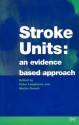 Stroke Units: An Evidence Based Approach - Peter Langhorne, Martin Dennis