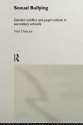 Sexual Bullying: Gender Conflict and Pupil Culture in Secondary Schools - Neil Duncan