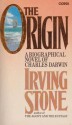 The Origin: A Biographical Novel of Charles Darwin - Irving Stone