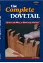 The Complete Dovetail: Handmade Furniture's Signature Joint - Ian J. Kirby, Ian Kirby