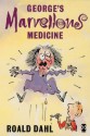 George's Marvellous Medicine - Roald Dahl