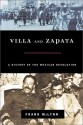 Villa and Zapata: A History of the Mexican Revolution - Frank McLynn