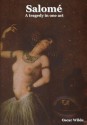 Salome: A Tragedy in One Act - Oscar Wilde, Aubrey Beardsley