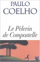 Le pèlerin de Compostelle - Paulo Coelho