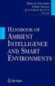 Handbook of Ambient Intelligence and Smart Environments - Hideyuki Nakashima, Hamid Aghajan, Juan Carlos Augusto