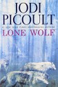 Lone Wolf: A Novel - Jodi Picoult