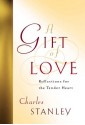 A Gift of Love: Reflections for the Tender Heart - Charles Stanley