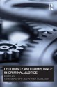 Legitimacy and Compliance in Criminal Justice - Adam Crawford, Anthea Hucklesby