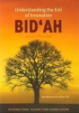 Bid'ah: Understanding the Evil of Innovation - Abu Muntasir ibn Mohar Ali