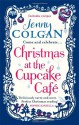 Christmas at the Cupcake Café - Jenny Colgan