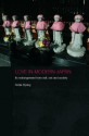 Love in Modern Japan: Its Estrangement from Self, Sex and Society (Anthropology of Asia) - Sonia Ryang