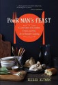 Poor Man's Feast: A Love Story of Comfort, Desire, and the Art of Simple Cooking - Elissa Altman