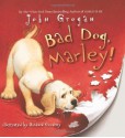 Bad Dog, Marley! - John Grogan, Richard Cowdrey