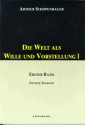 Die Welt Als Wille Und Vorstellung 1/2 - Arthur Schopenhauer