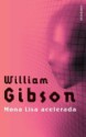 Mona Lisa Acelerada - William Gibson