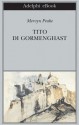 Tito di Gormenghast - Mervyn Peake, Anna Ravano