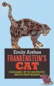 Frankenstein's Cat: Cuddling Up to Biotech's Brave New Beasts - Emily Anthes