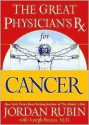 The Great Physician's RX for Cancer - Jordan Rubin, Joseph Brasco