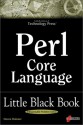 Perl Core Language Little Black Book: The Essentials of the Perl Language - Steven Holzner