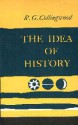 The Idea of History - R.G. Collingwood, T.M. Knox