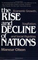 The Rise And Decline Of Nations: Economic Growth, Stagflation, And Social Rigidities - Mancur Olson